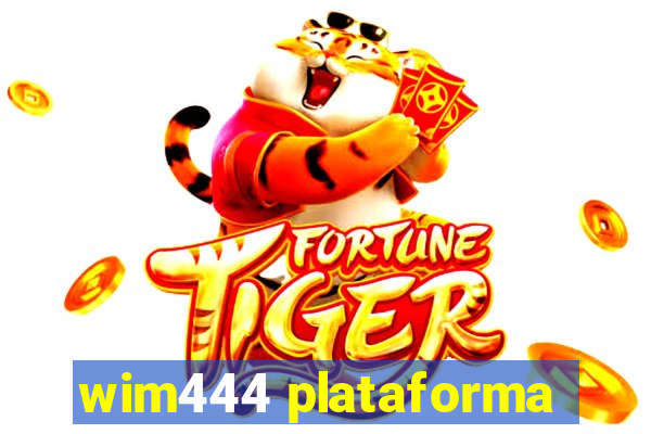 wim444 plataforma